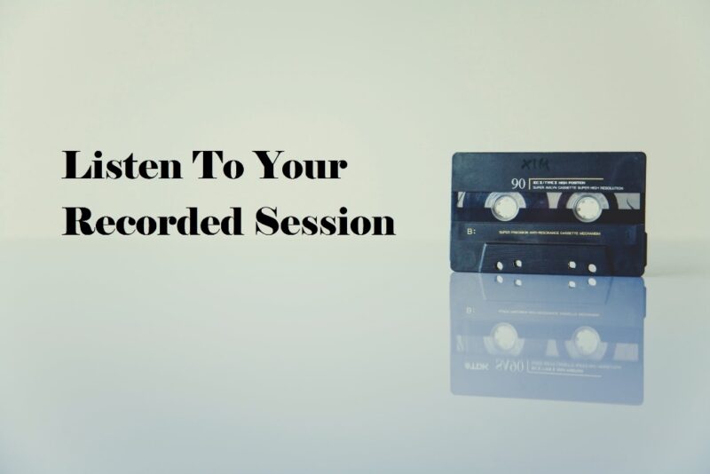 Why It Is Important To Listen To Your Recording