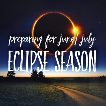 Preparing for June / July Eclipse Season