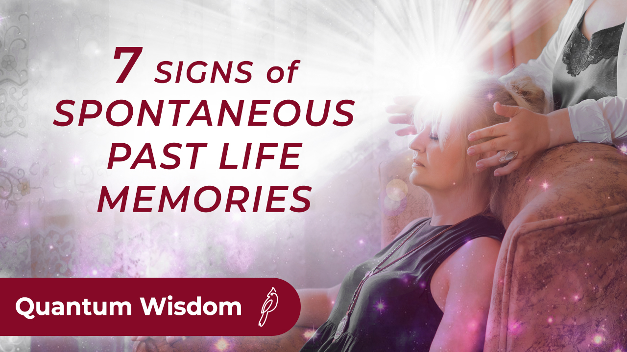 7 Signs Of Spontaneous Past Life